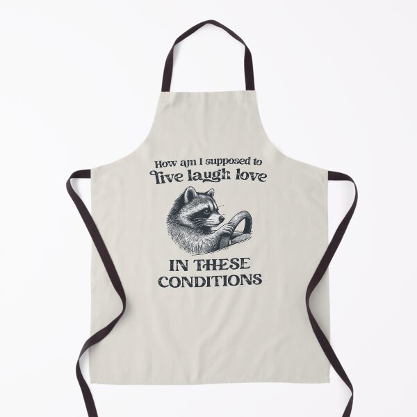 Item preview, How Am I Supposed To Live Laugh Love In These Conditions designed and sold by stylesip.