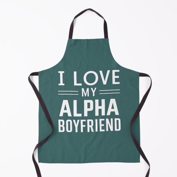 Item preview, I love my alpha boyfriend designed and sold by KrissGraphShop.