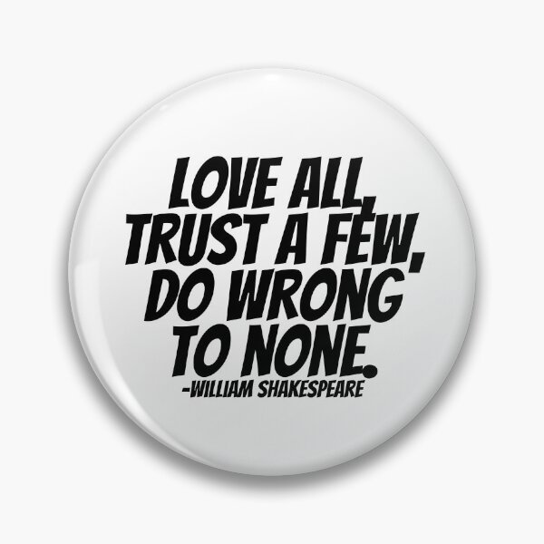 Item preview, William Shakespeare - Love All, Trust A Few, Do Wrong To None.  designed and sold by CharmStudio.