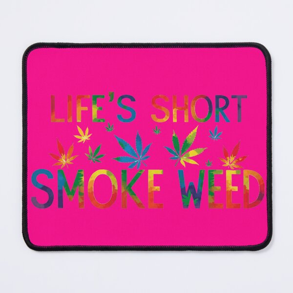 Item preview, Life's Short, Smoke Weed -Hot Pink designed and sold by JLEmporium.