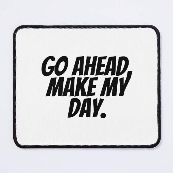 Item preview, Go Ahead, Make My Day.  designed and sold by CharmStudio.