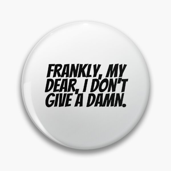 Item preview, Frankly, My Dear, I Don't Give A Damn.  designed and sold by CharmStudio.