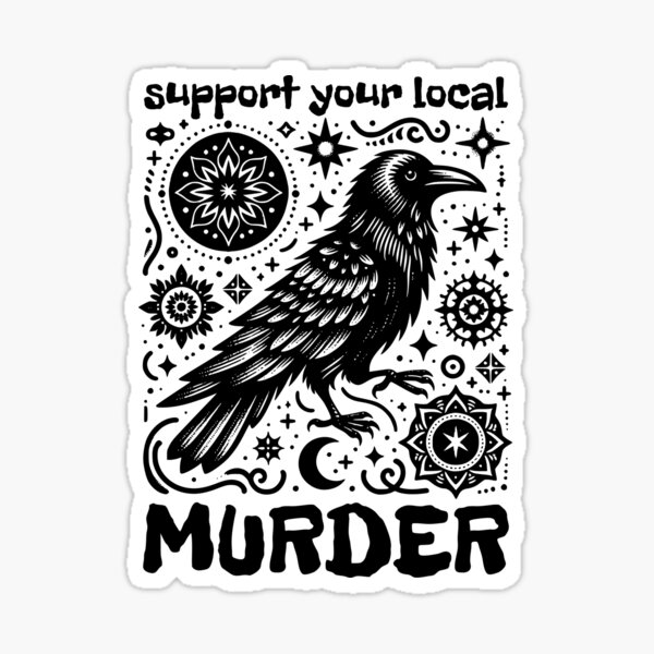 Item preview, Support your local murder - funny crow designed and sold by EvergreenWhimsy.