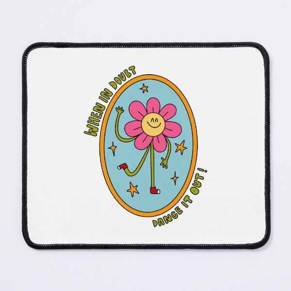 Item preview, When In Doubt Dance It Out Dancing Daisy designed and sold by GraceMakes03.