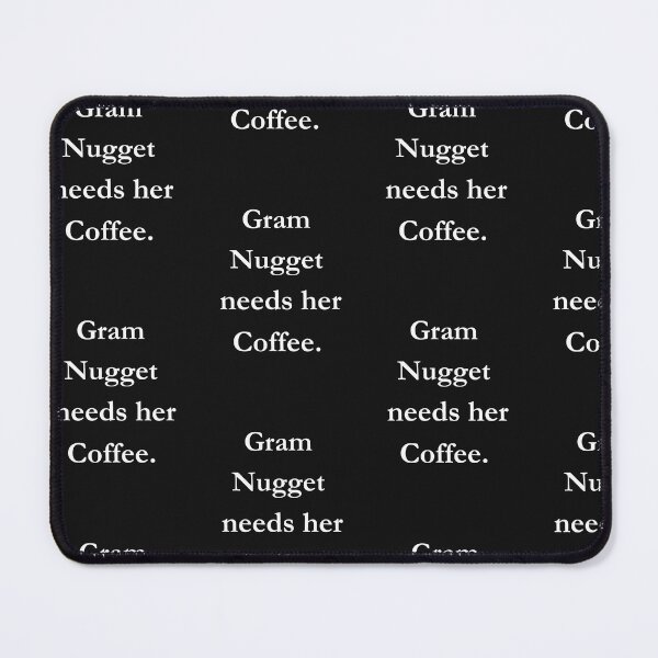 Item preview, Gram Nugget Needs Her Coffee Classic Black Tee designed and sold by GeekySexyCool.