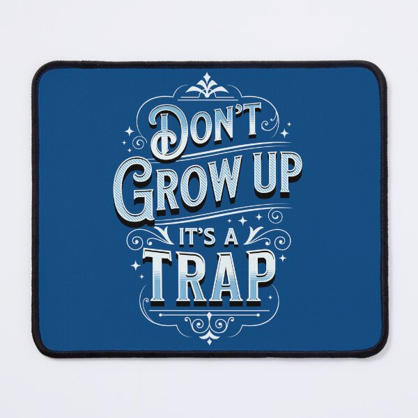 Item preview, Don't Grow Up It's A Trap 2 designed and sold by FilmmakersPOV.