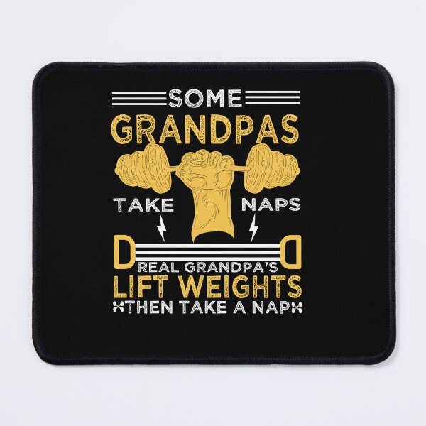Item preview, some grandpas take naps real grandpa's lift weights then take a nap designed and sold by nouradesinger.