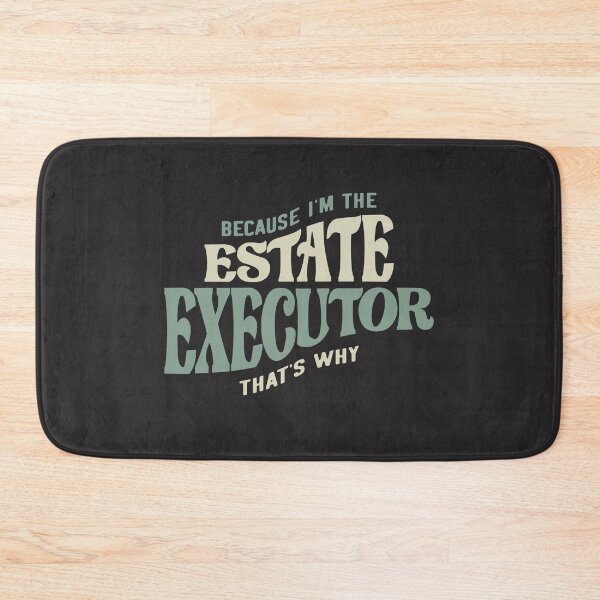 Item preview, Proud Estate Executor designed and sold by cidolopez.