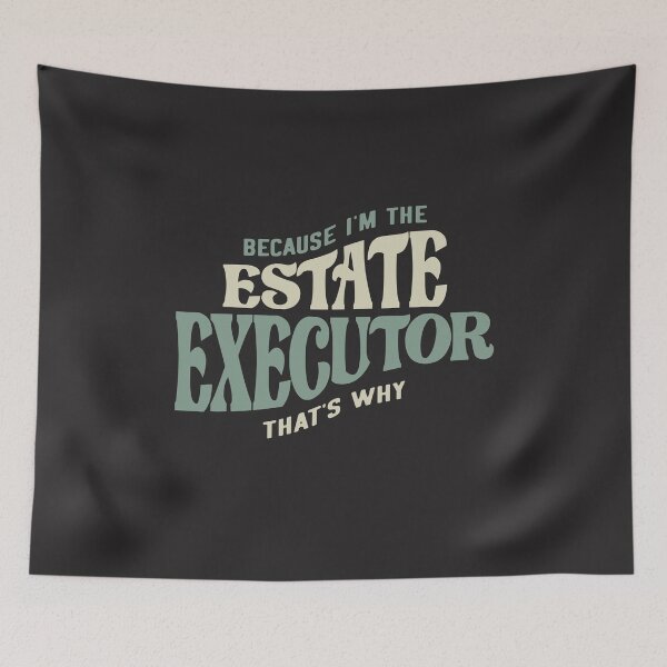 Item preview, Proud Estate Executor designed and sold by cidolopez.
