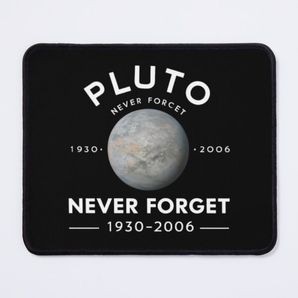 Item preview, Pluto Never Forget, space science lover designed and sold by JustCrafted.