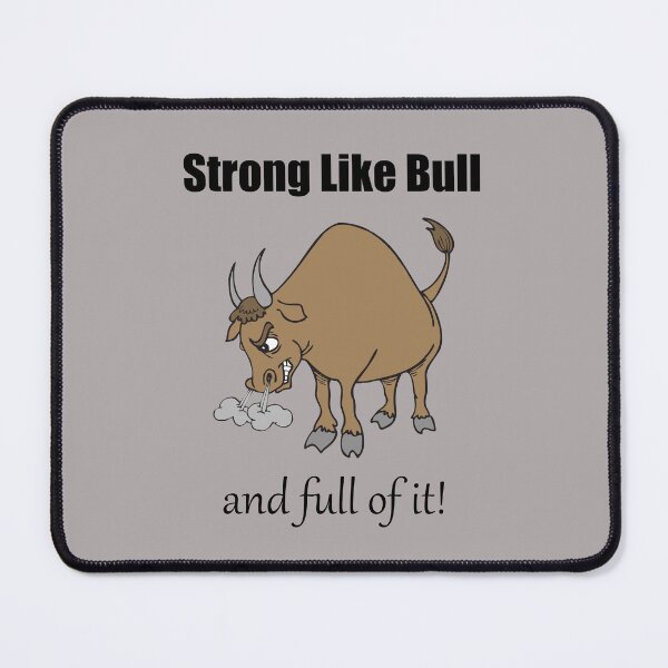 Item preview, Strong like bull... and full of it! designed and sold by SomeGuyLou.