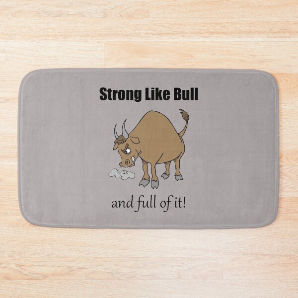 Item preview, Strong like bull... and full of it! designed and sold by SomeGuyLou.