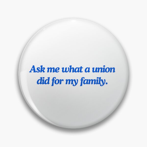 Item preview, Ask me what a union did for my family. designed and sold by RossDillon.