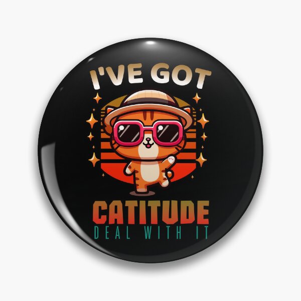 Item preview, I've got catitude, deal with it designed and sold by antcpjr682.