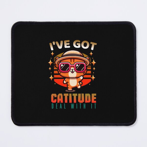 Item preview, I've got catitude, deal with it designed and sold by antcpjr682.