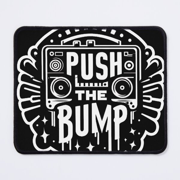 Item preview, Push the Bump designed and sold by Nerd Out!.