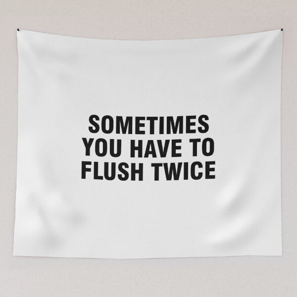 Item preview, Sometimes You Have To Flush Twice designed and sold by allthetees.