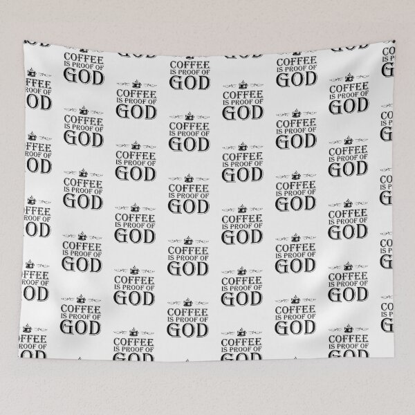 Item preview, Coffee is Proof of God designed and sold by TorqueWrench.