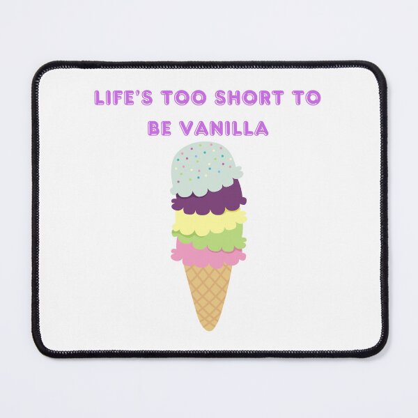 Item preview, Life's Too Short to be Vanilla designed and sold by SillyTeesforYou.