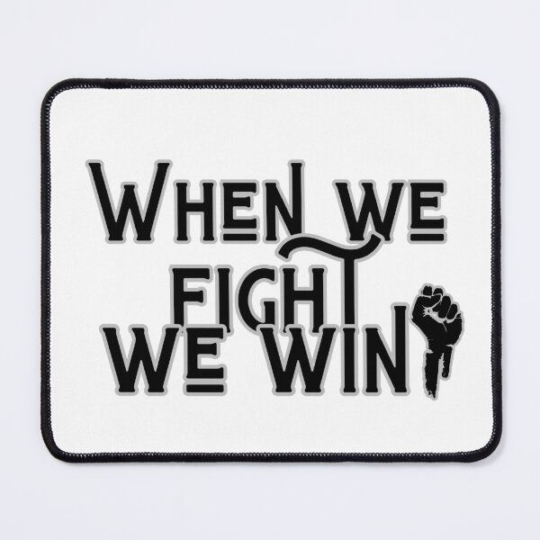 Item preview, When We Fight We Win! designed and sold by FitEnvy.