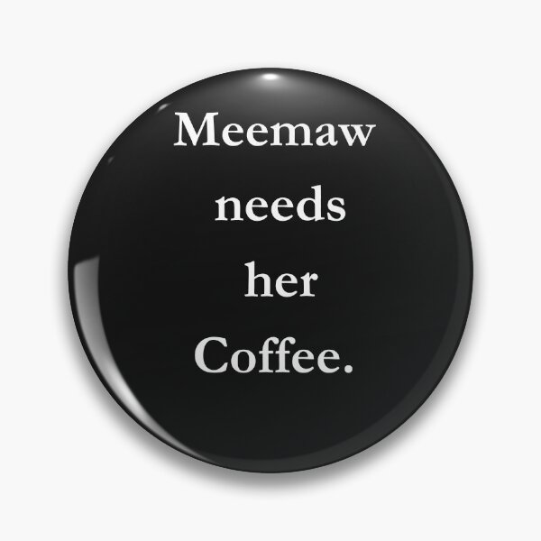 Item preview, Meemaw Needs Her Coffee Classic Black Tee designed and sold by GeekySexyCool.