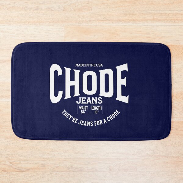 Item preview, Chode Jeans - they're jeans for a chode designed and sold by Primotees.