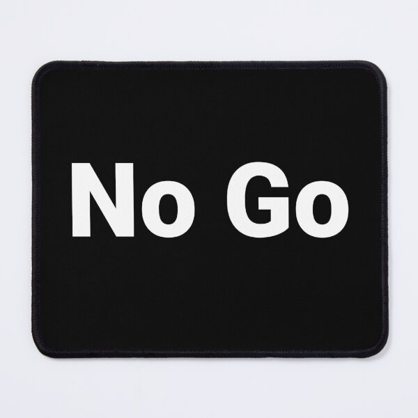 Item preview, No Go designed and sold by Text-based T-Shirts and Gifts.