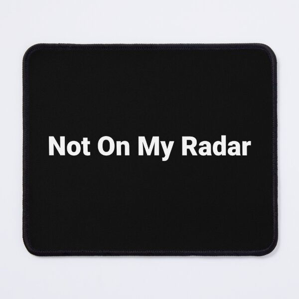 Item preview, Not On My Radar designed and sold by Text-based T-Shirts and Gifts.