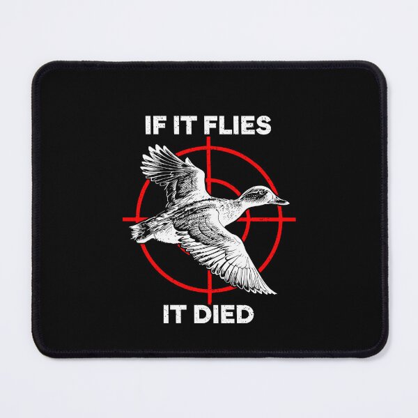 Item preview, If It Flies It Dies - Funny Duck Hunting designed and sold by ruinzahelva.