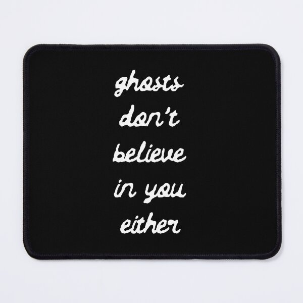 Item preview, Ghosts Don’t Believe In You Either designed and sold by deathxdesign.