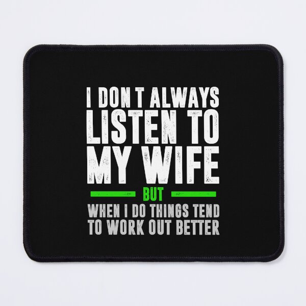 Item preview, I Don't Always Listen to My Wife, But When I Do Things Tend To Work Out Better - Funny Husband designed and sold by ruinzahelva.