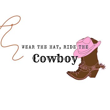 Artwork thumbnail, Wear the Hat, Ride the Cowboy by korysjournal
