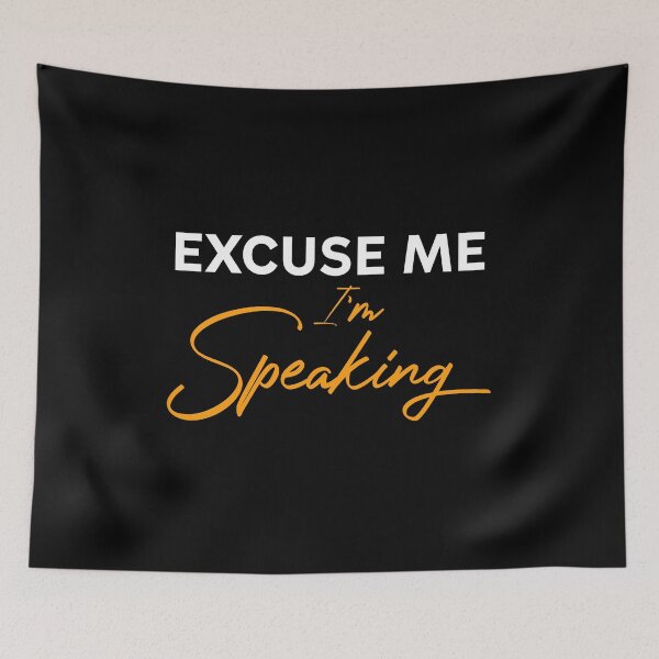 Item preview, Excuse Me I'm Speaking designed and sold by viunziameriza.