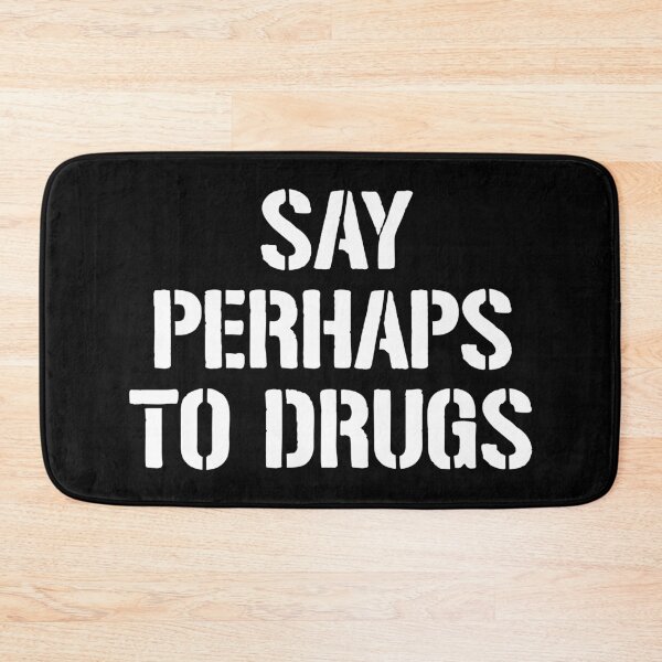 Item preview, Say Perhaps To Drugs designed and sold by dantixebiana.