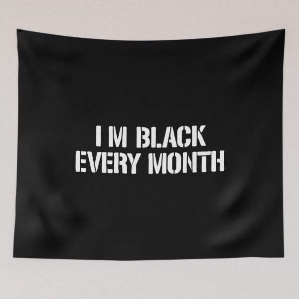 Item preview, I'm Black Every Month designed and sold by dantixebiana.