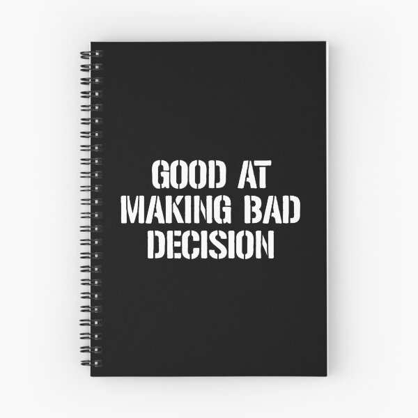 Item preview, Good At Making Bad Decision designed and sold by dantixebiana.