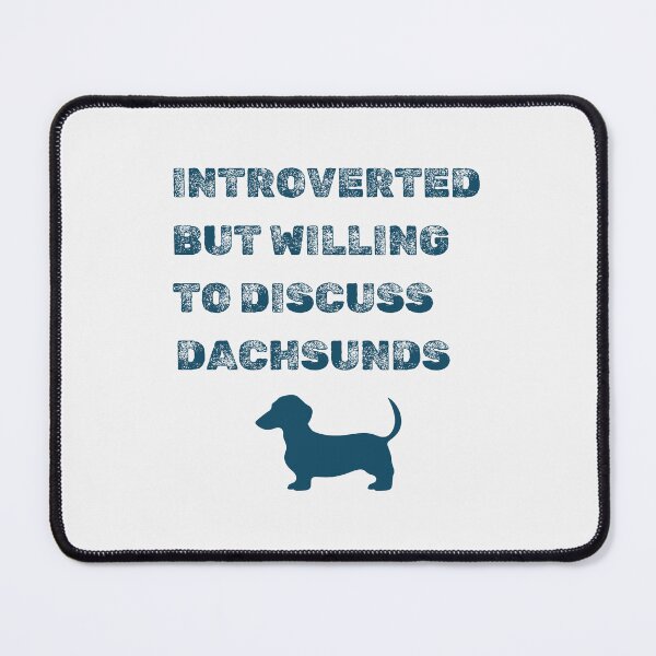 Item preview, Funny - Introverted but willing to discuss Dachsunds  designed and sold by JWGifts4U.