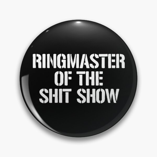 Item preview, Ringmaster of the Shit Show designed and sold by dantixebiana.