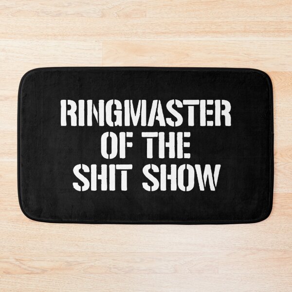 Item preview, Ringmaster of the Shit Show designed and sold by dantixebiana.