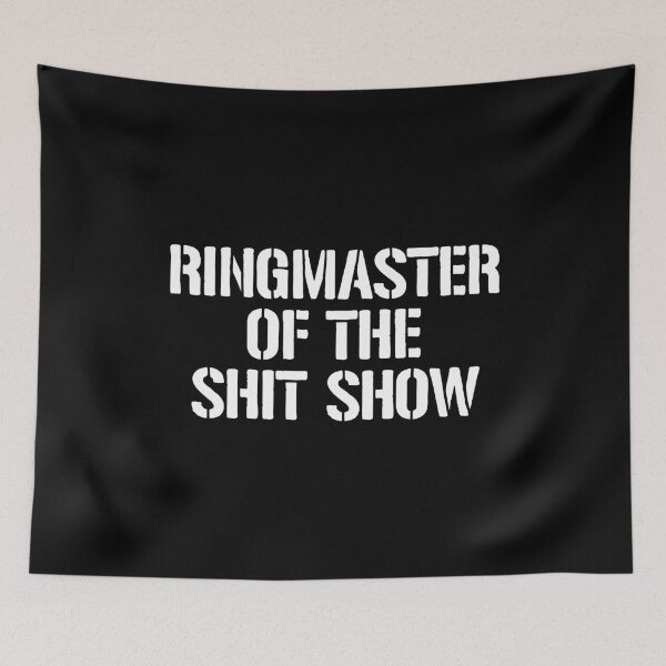 Item preview, Ringmaster of the Shit Show designed and sold by dantixebiana.