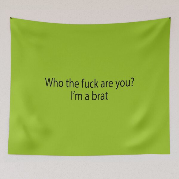 Item preview, who are u, im a brat 360 designed and sold by hatgan.
