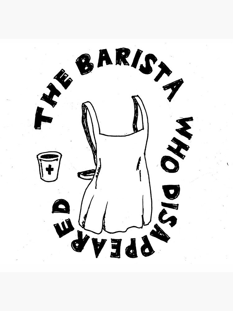 The Barista Who Disappeared by EvictedArt