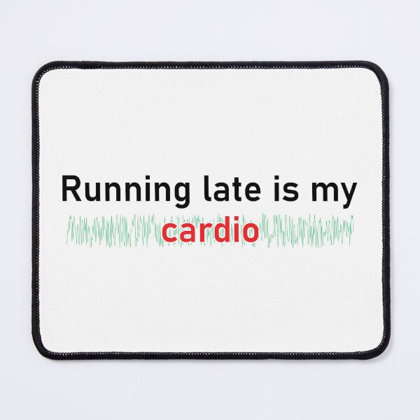 Item preview, Running late is my cardio designed and sold by graphicnew.