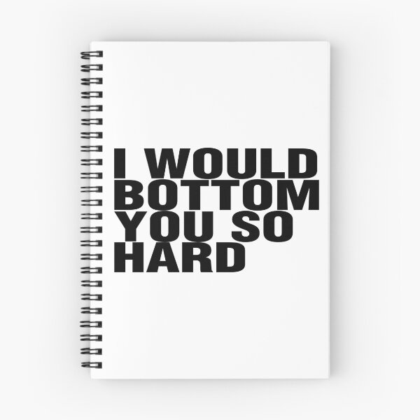 Item preview, I WOULD BOTTOM YOU SO HARD. BLACK DESIGN designed and sold by Rejiboustarts.