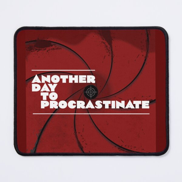 Item preview, Another Day to Procrastinate designed and sold by Syrupulse.