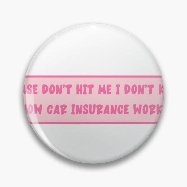 Item preview, Please Don't Hit Me I Don't Know How Car Insurance Works Funny Bumper designed and sold by Art-of-amine.