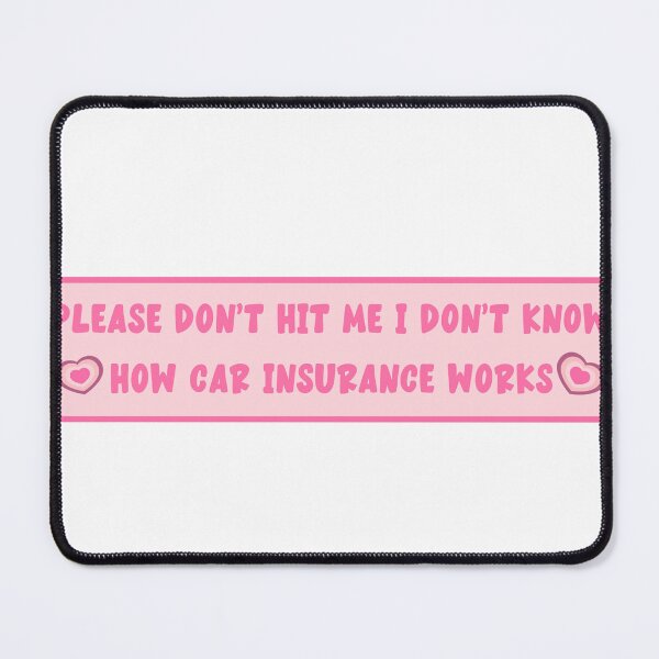 Item preview, Please Don't Hit Me I Don't Know How Car Insurance Works Funny Bumper designed and sold by Art-of-amine.