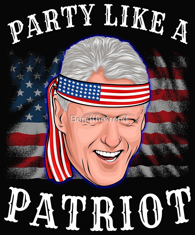 "Bill Clinton 4th Of July" by Bendthetrend Redbubble