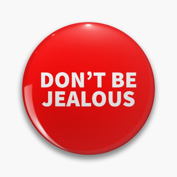 Item preview, Don't be Jealous designed and sold by PeacefulHShop.