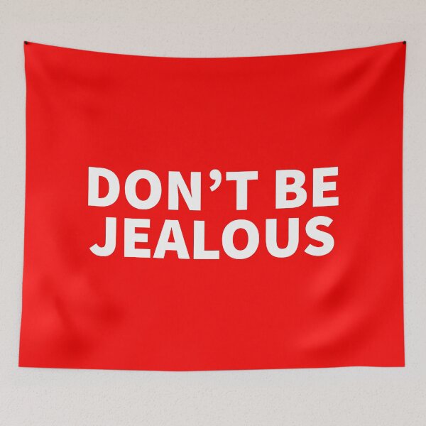 Item preview, Don't be Jealous designed and sold by PeacefulHShop.